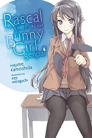 Rascal Does Not Dream of Bunny Girl Senpai (Rascal Does Not Dream Novel #1)