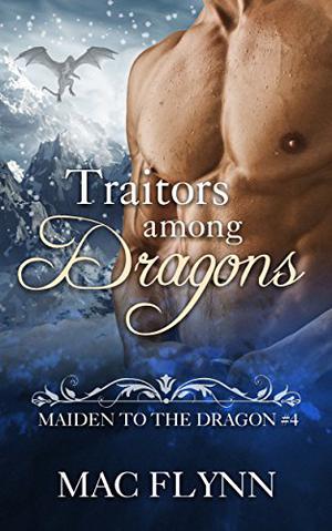 Traitors Among Dragons (Maiden to the Dragon #4)