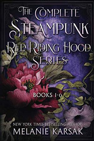 The Complete Steampunk Red Riding Hood Series: Books 1-6 (Steampunk Red Riding Hood #1-6)