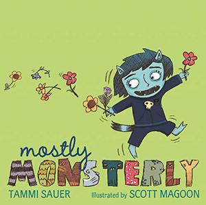 Mostly Monsterly by Tammi Sauer, Scott Magoon