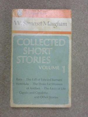 The Collected Short Stories of W. Somerset Maugham: Volume 1 by W. Somerset Maugham