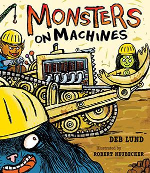 Monsters on Machines by Deb Lund