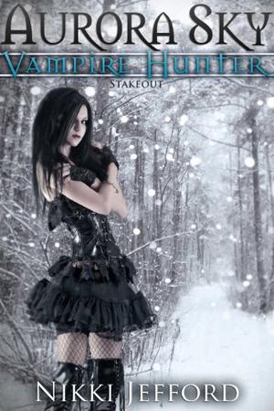 Stakeout (Aurora Sky: Vampire Hunter #2.5)