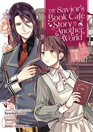 The Savior's Book Cafe Story in Another World  (Manga) Vol. 1 (Savior's BOOKCAFE Story in Another world Manga #1)