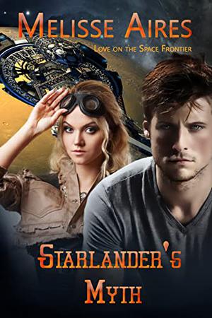 Starlander's Myth (Love on the Space Frontier #1)