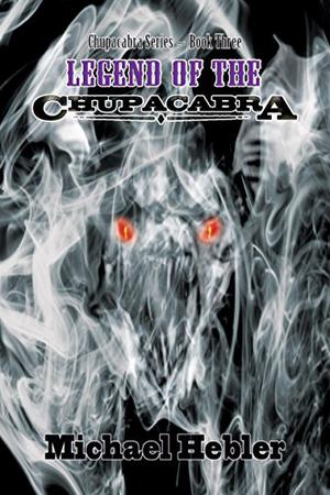 Legend of the Chupacabra (Chupacabra #3)
