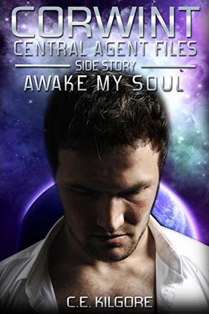 Awake My Soul (Corwint Central Agent Files Side Stories #3)
