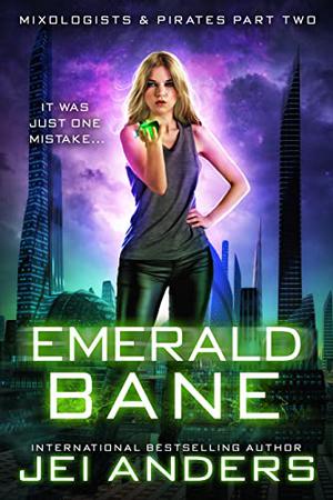 Emerald Bane (Mixologists and Pirates/Aliens and Alchemists #2)
