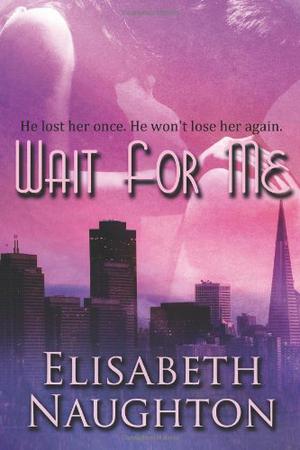 Wait for Me by Elisabeth Naughton
