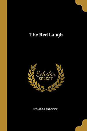 The Red Laugh by Leonid Andreyev