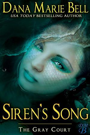 Siren's Song by Dana Marie Bell