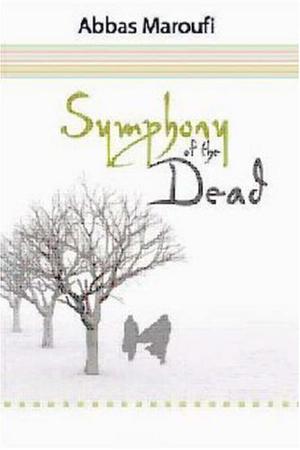 Symphony of the Dead by Abbas Maroufi, عباس معروفی