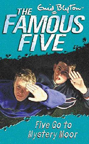 Five Go to Mystery Moor (The Famous Five #13)