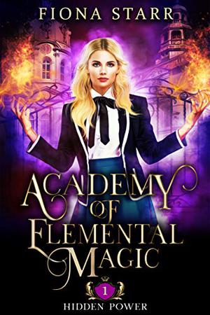 Hidden Power (Academy of Elemental Magic #1)