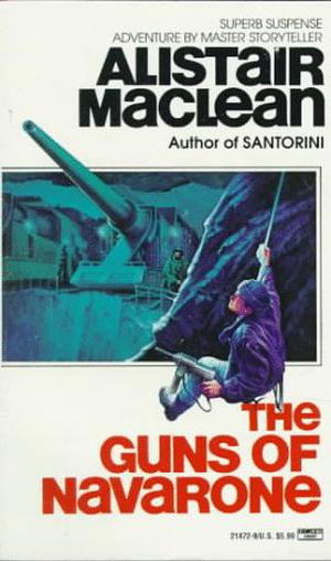 The Guns of Navarone by Alistair MacLean