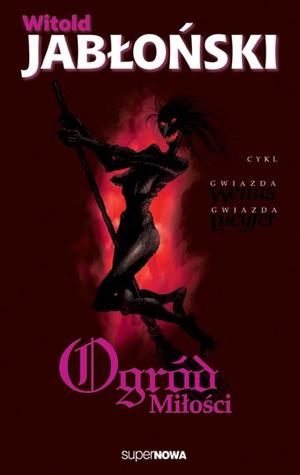 Ogród miłości by Witold Jabłoński