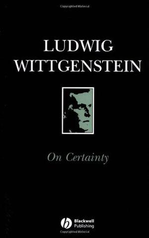 On Certainty by Ludwig Wittgenstein