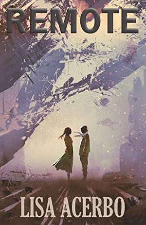 Remote by Lisa Acerbo, Digital Fiction