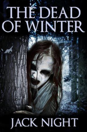 The Dead of Winter by Jack Night