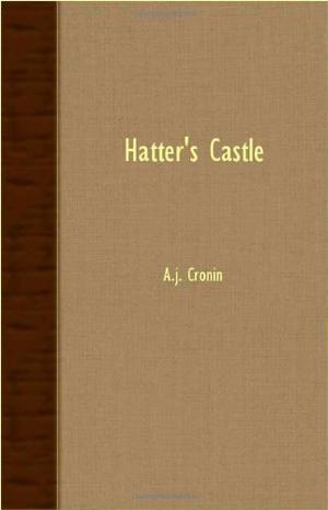 Hatter's Castle by A.J. Cronin