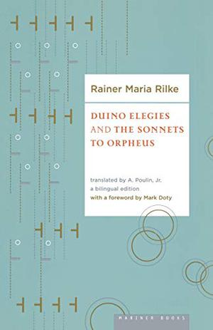 Duino Elegies and The Sonnets to Orpheus by Rainer Maria Rilke, Mark Doty