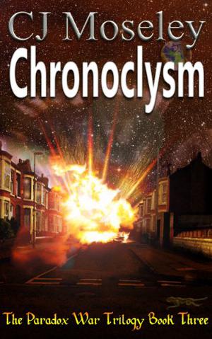 Chronoclysm  (Paradox War, #3) by C.J. Moseley