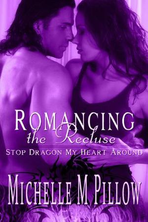 Romancing the Recluse (Stop Dragon My Heart Around #1)