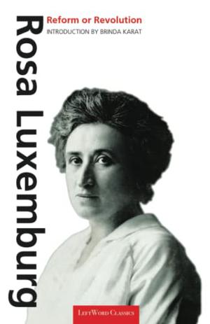 Reform or Revolution by Rosa Luxemburg