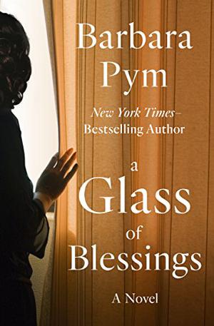 A Glass of Blessings by Barbara Pym