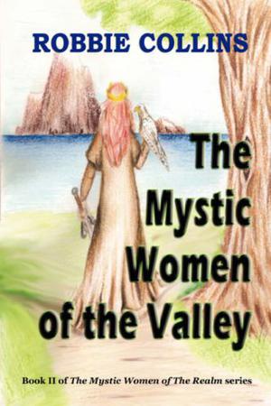 The Mystic Women of the Valley by Robbie Collins