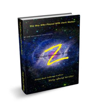The Boy Who Played With Dark Matter by Holy Ghost Writer
