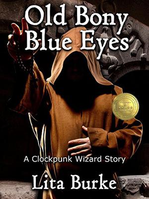 Old Bony Blue Eyes (Clockpunk Wizard #3)