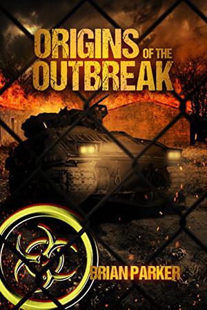 Origins of the Outbreak by Brian Parker