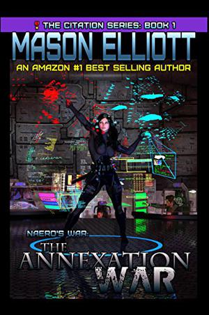 The Annexation War (Naero's War: The Citation Series #1)
