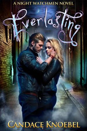 Everlasting (Night Watchmen #1)