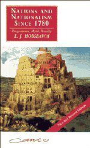Nations and Nationalism since 1780: Programme, Myth, Reality by Eric J. Hobsbawm