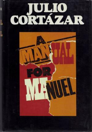 A Manual for Manuel by Julio Cortázar