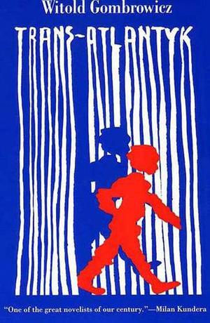 Trans-Atlantyk by Witold Gombrowicz