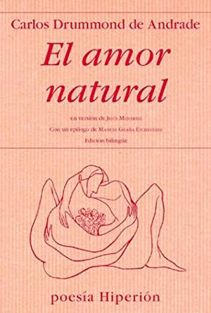 El Amor Natural by Carlos Drummond de Andrade