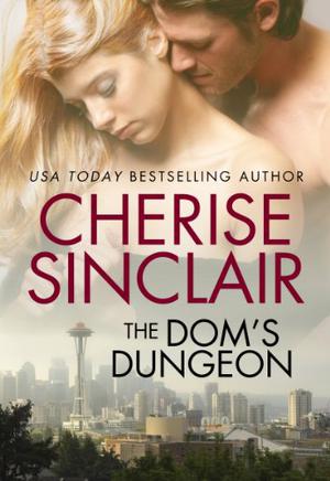 The Dom's Dungeon by Cherise Sinclair, Шериз Синклер