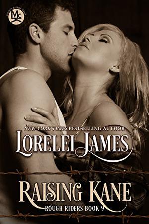 Raising Kane by Lorelei James
