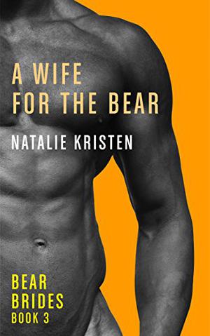 A Wife For The Bear by Natalie Kristen