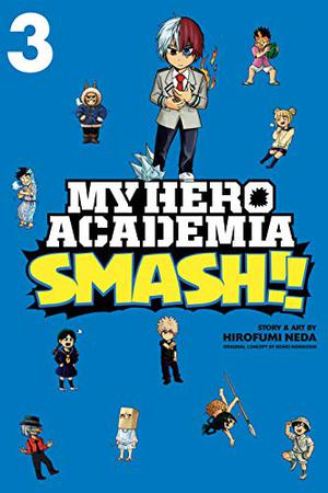 My Hero Academia: Smash!!, Vol. 3 by Hirofumi Neda