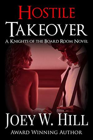 Hostile Takeover by Joey W. Hill
