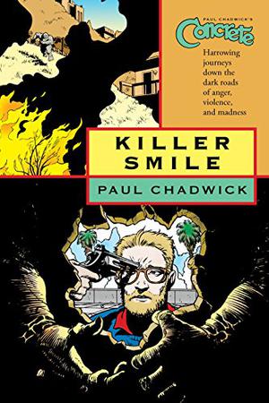 Concrete, Volume 4: Killer Smile by Paul Chadwick