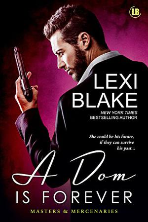 A Dom is Forever by Lexi Blake