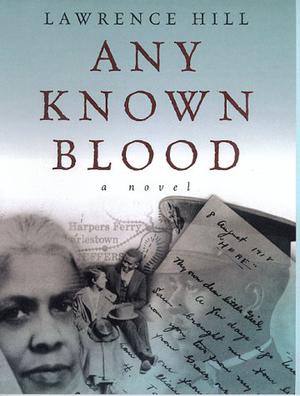 Any Known Blood by Lawrence Hill