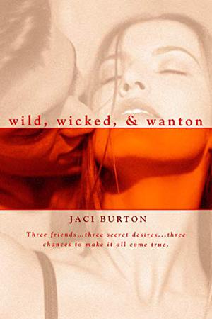 Wild, Wicked, & Wanton (Wild, Wicked and Wanton #1-3)