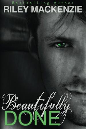 Beautifully Done by Riley Mackenzie