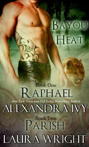 Raphael/Parish (Bayou Heat #1-2)
